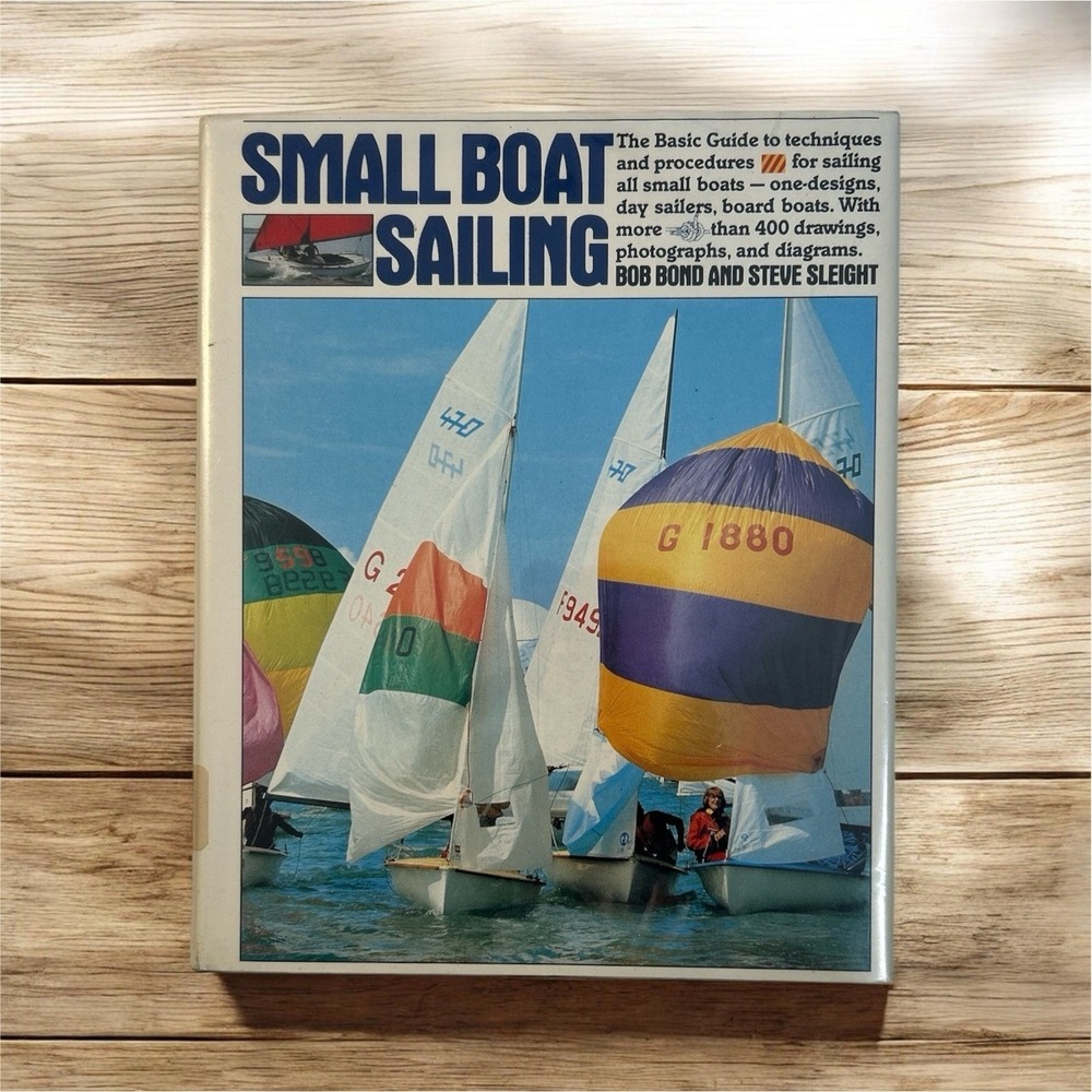 Small Boat Sailing by Bob Bond & Steve Sleight Illustrated Vintage Hardcover